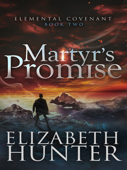 Title details for Martyr's Promise by Elizabeth Hunter - Available